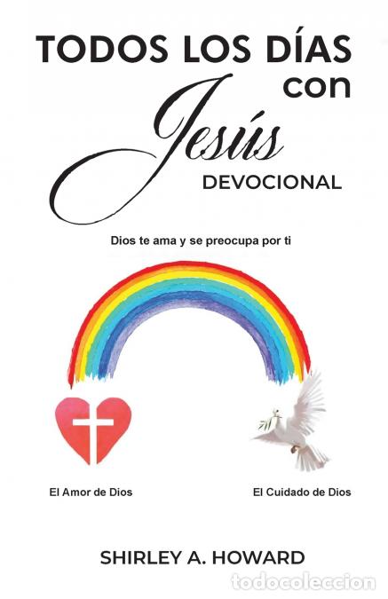 Libri: Todos los d&iacute;as con Jes&uacute;s Devocional - Dios te ama y se preocupa por ti - Shirley A. Howard