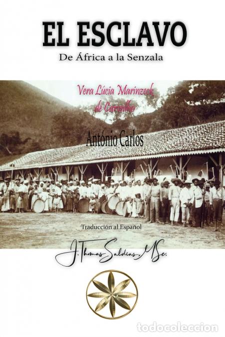 Libros: El Esclavo De &Aacute;frica a la Senzala - Vera L&uacute;cia Marinzeck de Carvalho,Por el Esp&iacute;ritu Ant&ocirc;nio Carlos
