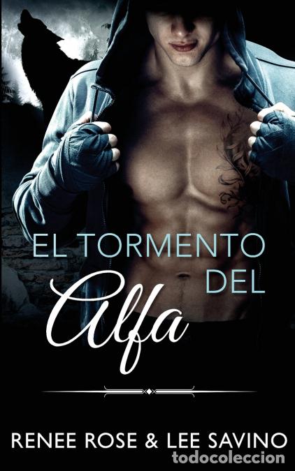Libri: El tormento del alfa - Renee Rose,Lee Savino,Bego&ntilde;a Marin