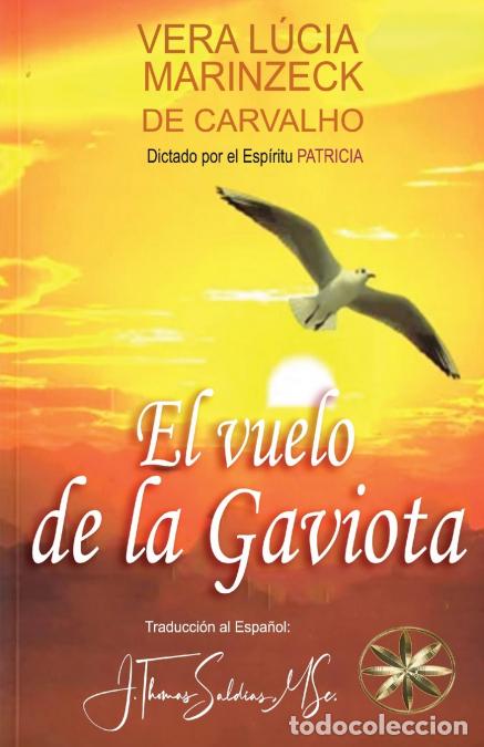 B&uuml;cher: El Vuelo de la Gaviota - Vera L&uacute;cia Marinzeck de Carvalho,Por el Esp&iacute;ritu Patricia