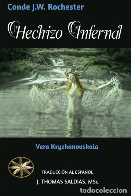Libros: Hechizo Infernal - Vera Kryzhanovskaia,Por el Esp&iacute;ritu Conde J.W. Rochester
