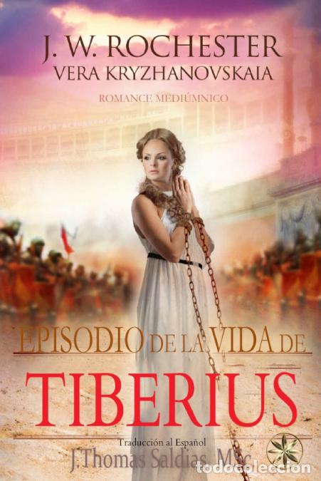 Livros: Episodio en la Vida de Tiberius - Vera Kryzhanovskaia,Por el Esp&iacute;ritu Conde J.W. Rochester