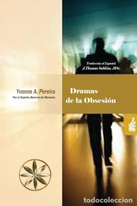 B&uuml;cher: Dramas de la Obsesi&oacute;n - Yvonne A. Pereira,Dr. Adolfo Bezerra de Menezes