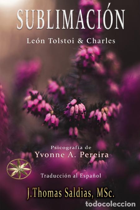 Libri: Sublimaci&oacute;n - Yvonne A. Pereira,Por el Esp&iacute;ritu Charles,Por el Esp&iacute;ritu Le&oacute;n Tolstoi