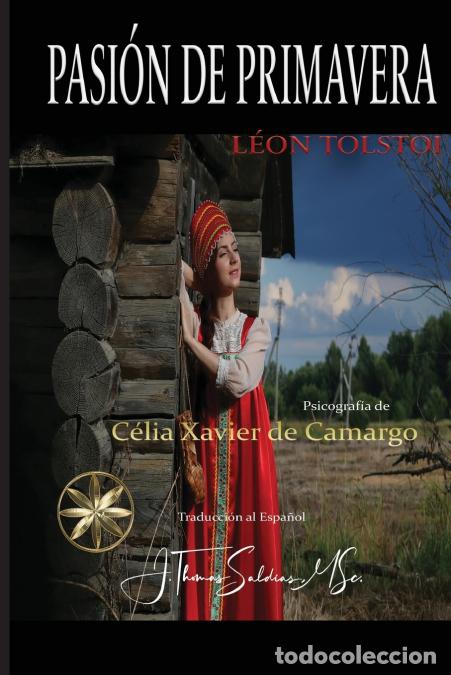 books: Pasi&oacute;n de Primavera - C&eacute;lia Xavier de Camargo,Por el Esp&iacute;ritu Le&oacute;n Tolstoi