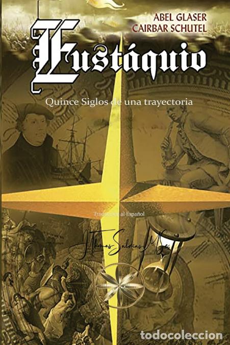 B&uuml;cher: Eust&aacute;quio - XV Siglos de una trayectoria - Abel Glaser,Por el Esp&iacute;ritu Cairbal Schutel