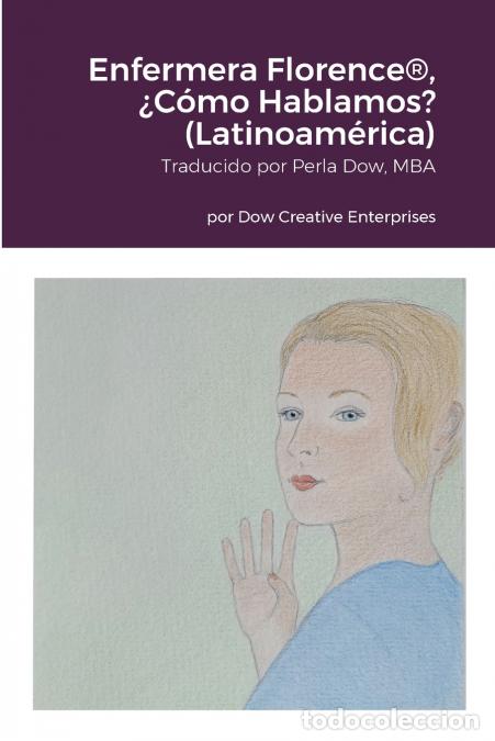 Libros: Enfermera Florence&reg;, &iquest;C&oacute;mo Hablamos? (Latinoam&eacute;rica) - Michael Dow,Perla Dow,Lorie Brooker