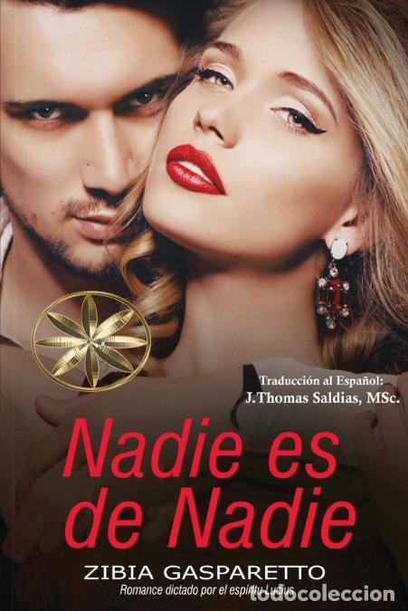 Libri: Nadie es de Nadie - Zibia Gasparetto,Por el Esp&iacute;ritu Lucius