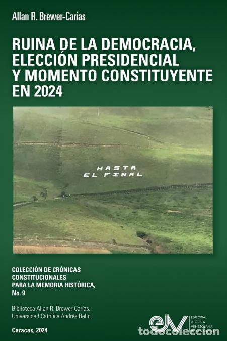 Libri: RUINA DE LA DEMOCRACIA, ELECCI&Oacute;N PRESIDENCIAL Y MOMENO CONSTITUYENTE EN 2024 - ALLAN BREWER-CAR&Iacute;AS