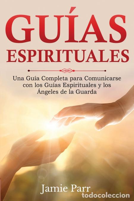 Libri: Gu&iacute;as Espirituales - Una Gu&iacute;a Completa para Comunicarse con los Gu&iacute;as Espirituales y los &Aacute;ngeles de