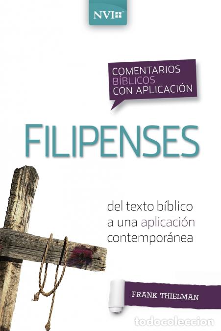 B&uuml;cher: Los Comentario B??blico Con Aplicaci??n NVI Filipenses - del Texto B??blico a Una Aplicaci??n Contem