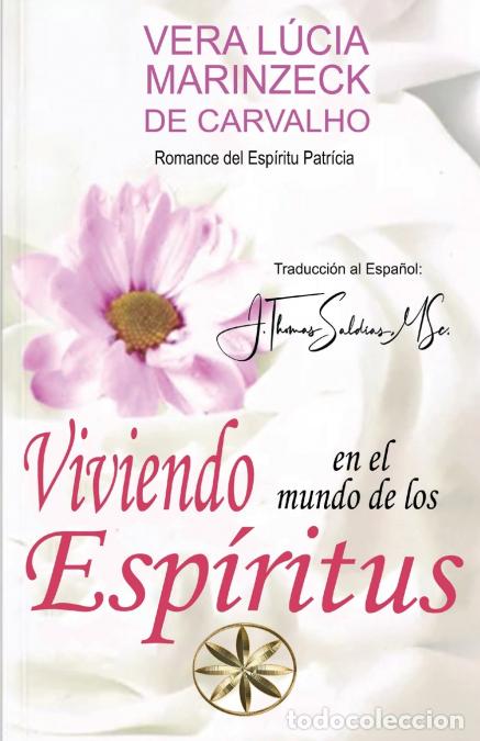 Libri: Viviendo en el Mundo de los Esp&iacute;ritus - Vera L&uacute;cia Marinzeck de Carvalho,Por el Esp&iacute;ritu Patricia