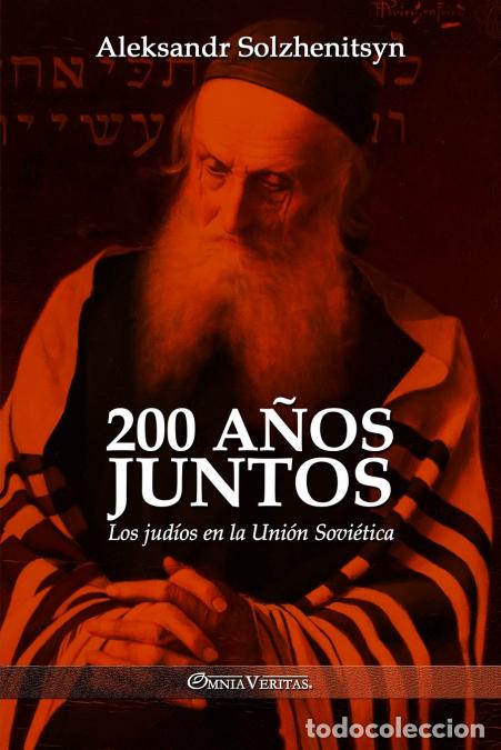 Livres: 200 a&ntilde;os juntos - Los jud&iacute;os en la Uni&oacute;n Sovi&eacute;tica - Aleksandr Solzhenitsyn