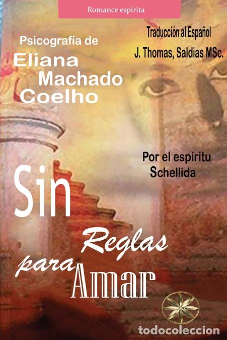 Livros: Sin Reglas para Amar - Eliana Machado Coelho,Por el Esp&iacute;ritu Schellida