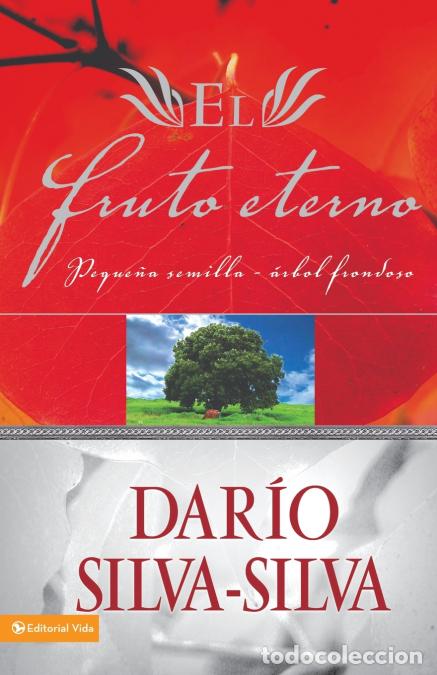 Libros: El El Fruto Eterno - Peque??a Semilla, ??rbol Frondoso - Dario Silva-Silva