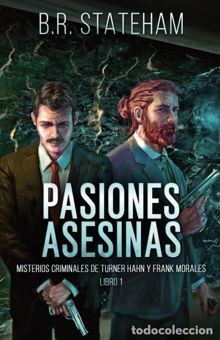 Livros: Pasiones Asesinas - B.R. Stateham,Cesar Zambrano