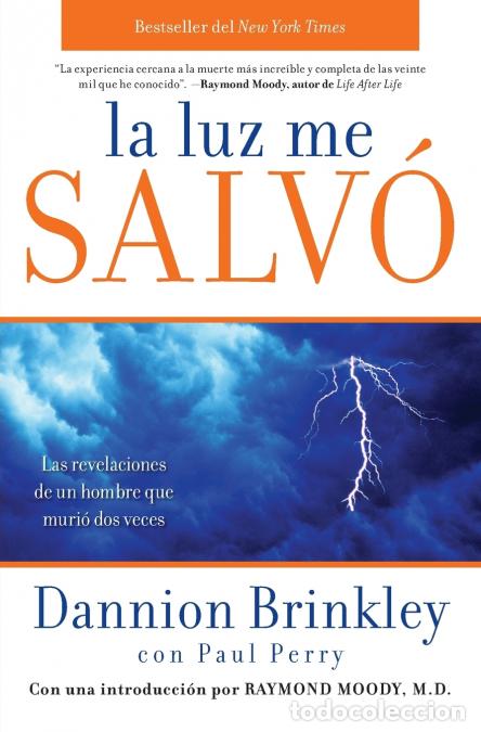 Libri: La Luz Me Salvo - Las Revelaciones de un Hombre Que Murio DOS Veces - Paul Perry,Dannion Brinkley,Ro