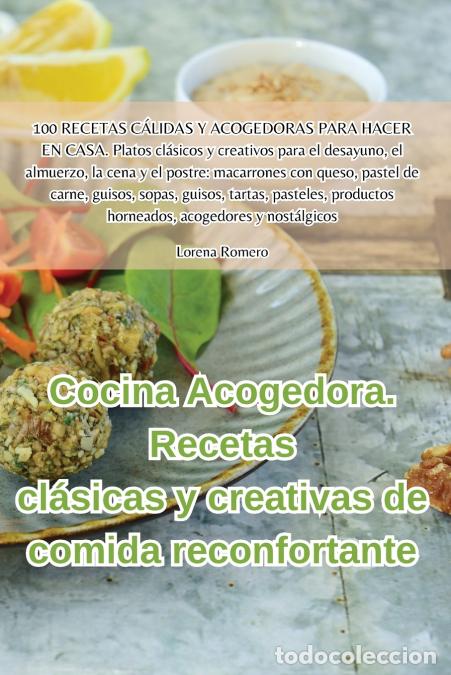 Libros: Cocina Acogedora. Recetas cl&aacute;sicas y creativas de comida reconfortante - Lorena Romero
