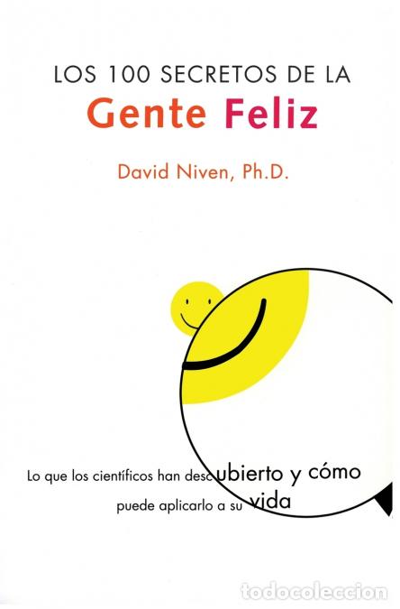 B&uuml;cher: Los 100 Secretos de la Gente Feliz - Lo Que Los Cientificos Han Descubierto Y Como Puede Aplicarlo a