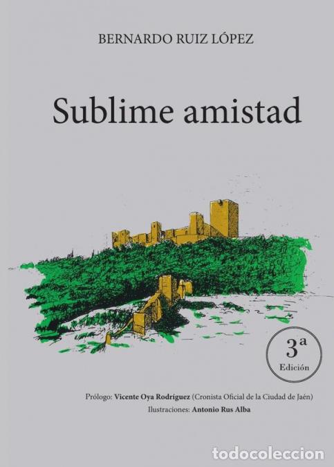 Libri: Sublime Amistad - Bernardo Ruiz L&oacute;pez,Bernardo Ruiz L&oacute;pez