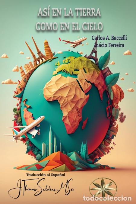 Libros: As&iacute; en la Tierra como en el Cielo - Carlos A. Baccelli,Por el Esp&iacute;ritu In&aacute;cio Ferreira
