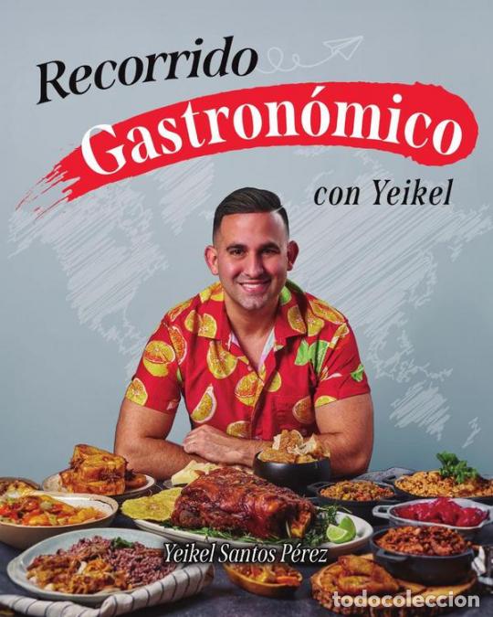 Libri: Recorrido gastron&oacute;mico con Yeikel - Yeikel Santos P&eacute;rez,Yeikel Santos P&eacute;rez
