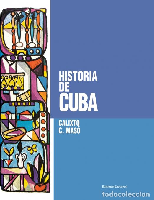 Libri: HISTORIA DE CUBA, - Calixto C Mas&oacute;