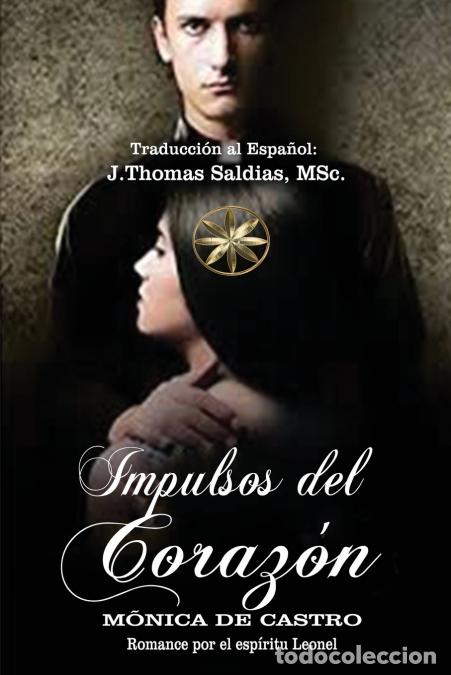 Libros: Impulsos del Coraz&oacute;n - M&oacute;nica De Castro,Por el Esp&iacute;ritu Leonel