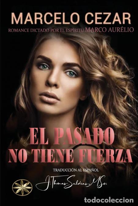 Livros: El Pasado No Tiene Fuerza - Marcelo Cezar,Por el Esp&iacute;ritu Marco Aurelio