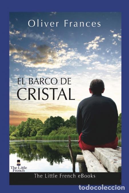 Libros: El Barco de Cristal - Oliver Frances
