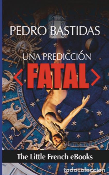 books: Una Predicci&oacute;n Fatal - Pedro Bastidas