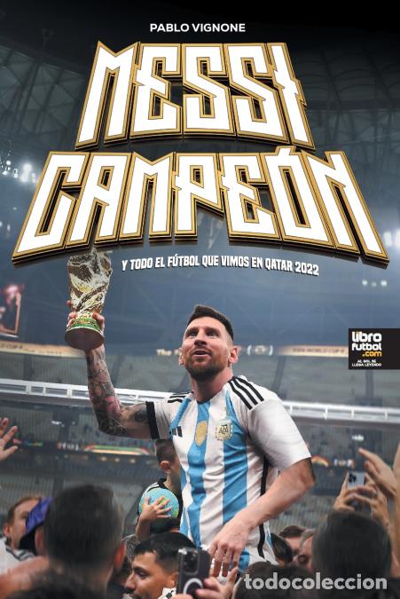 Libros: MESSI CAMPE&Oacute;N - Pablo Vignone - Foto 1