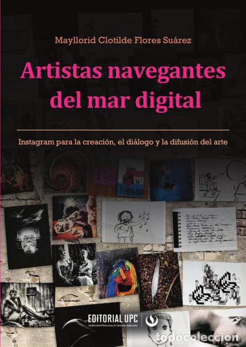 B&uuml;cher: Artistas navegantes del mar digital - Instagram para la creaci&oacute;n, el di&aacute;logo y la difusi&oacute;n del arte