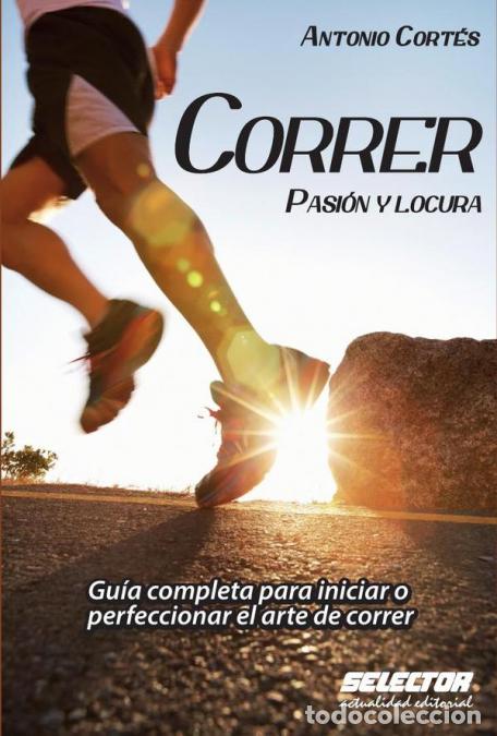 B&uuml;cher: Correr, pasi&oacute;n y locura - Antonio Ram&oacute;n Cort&eacute;s