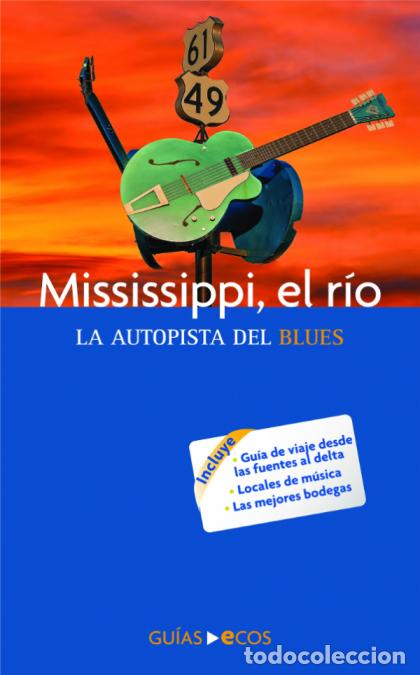 Libri: Mississippi, el r&iacute;o - La autopista del blues - Manuel Valero