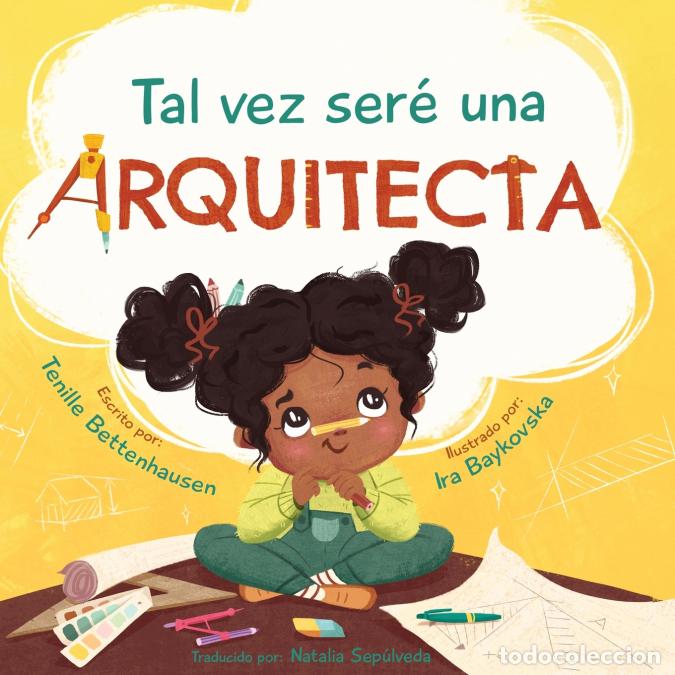 B&uuml;cher: Tal vez ser&eacute; una Arquitecta - Maybe I?ll be an Architect (Spanish Edition) - Ira Baykovska,Natalia S