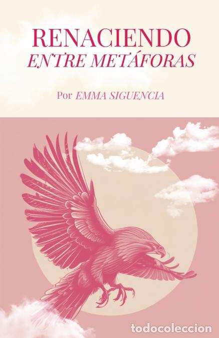 Livros: Renaciendo entre metaforas - Emma Siguencia