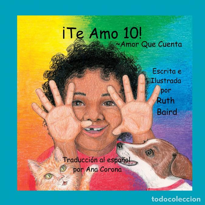 Livres: Te Amo 10! - Amor Que Cuenta - Ruth Baird,Ana Corona