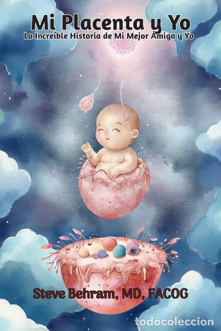 books: Mi Placenta y Yo - La Incre&iacute;ble Historia de Mi Mejor Amigo y Yo - Steve Behram