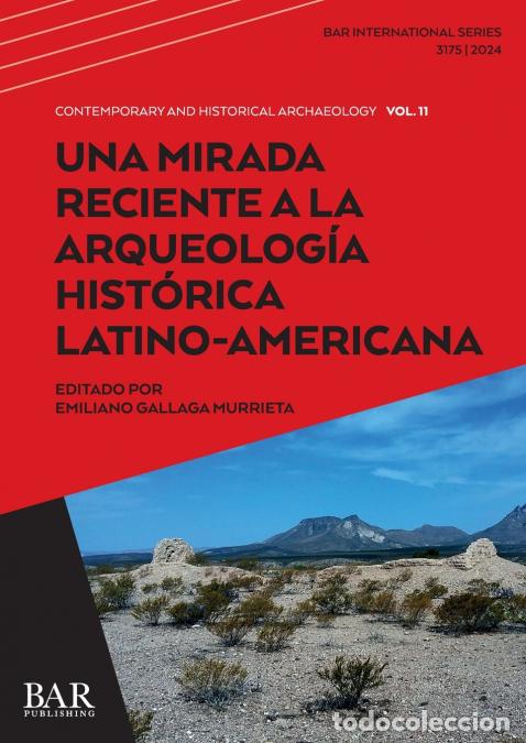 Livros: Una Mirada Reciente a la Arqueolog&iacute;a Hist&oacute;rica Latino-Americana - Emiliano Gallaga Murrieta