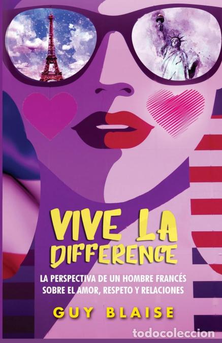 Libros: Vive la Diff&eacute;rence - La perspectiva de un franc&eacute;s sobre las mujeres americanas, el amor, respeto y l