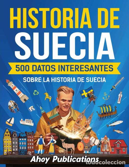 books: Historia de Suecia - 500 datos interesantes sobre la historia de Suecia - Ahoy Publications