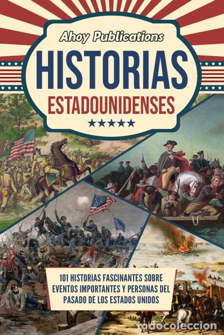 Libri: Historias estadounidenses - 101 historias fascinantes sobre eventos importantes y personas del pasad