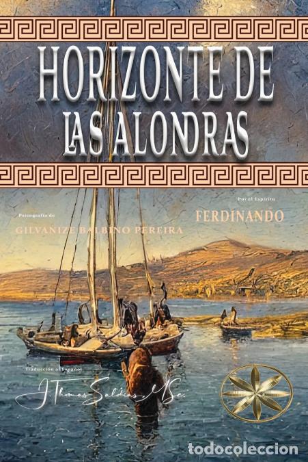 Libri: Horizonte de las Alondras - Por el Esp&iacute;ritu Ferdinando,Gilvanize Balbino