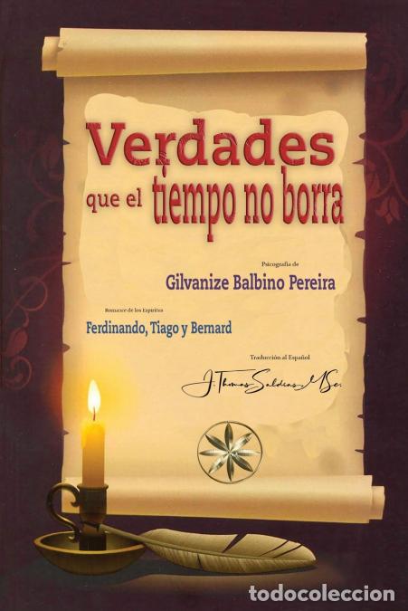 Livres: Verdades que el Tiempo no Borra - Gilvanize Balbino Pereira,Por los Esp&iacute;ritus Ferdinando y Tiago,Por