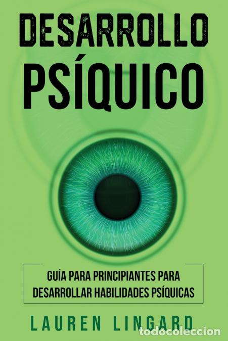 Libri: Desarrollo ps&iacute;quico - Gu&iacute;a para principiantes para desarrollar habilidades ps&iacute;quicas - Lauren Lingar