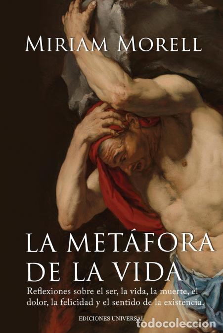 books: LA MET&Aacute;FORA DE LA VIDA. Reflexiones sobre la vida, la muerte, el dolor, la felicidad, y el sentido d
