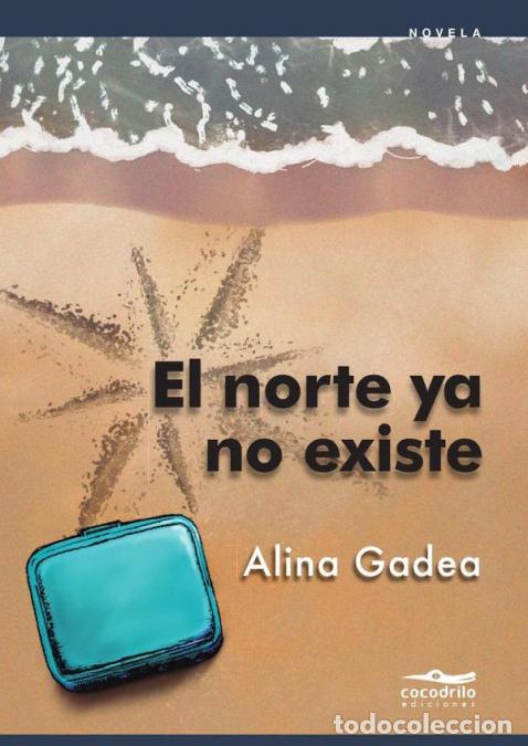 books: El norte ya no existe - Alina Gadea