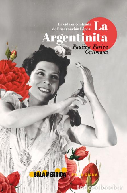Libri: La vida encontrada de encarnaci&oacute;n l&oacute;pez, la argentinita - PAULINA FARIZA