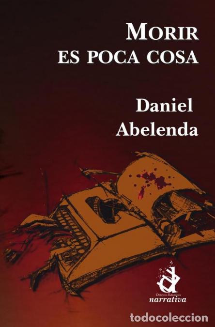 Libros: Morir es poca cosa - Daniel Abelenda - Foto 1